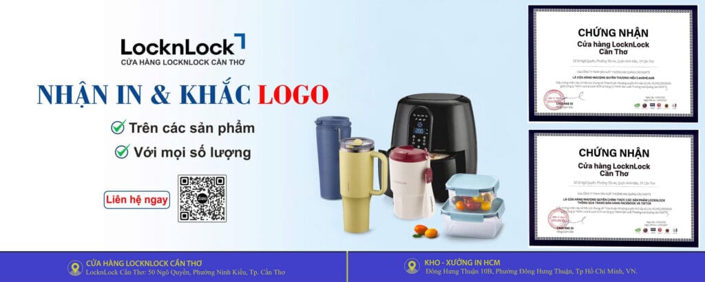 Nhận in logo LocknLock trên bình giữ nhiệt, hộp cơm, đồ gia dụng – quà tặng doanh nghiệp tại Cần Thơ