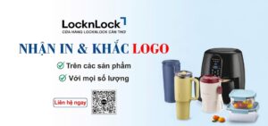 Nhận in logo LocknLock trên bình giữ nhiệt, hộp cơm, đồ gia dụng – quà tặng doanh nghiệp tại Cần Thơ